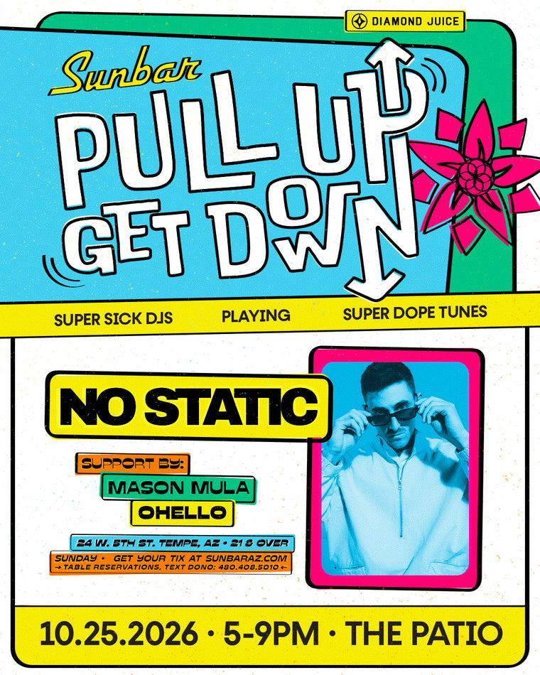 Pull Up, Get Down: NO STATIC flyer