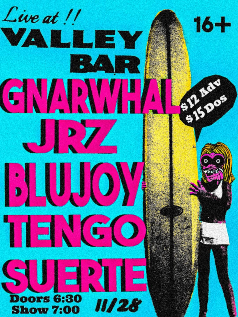 GNARWHAL JRZ WITH BLUJOY AND TENGO SUERTE flyer