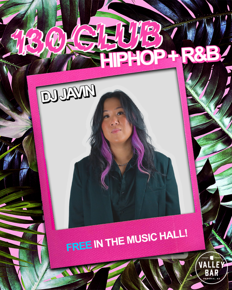 130 CLUB: HIP HOP + R&B w/ DJ JAVIN flyer